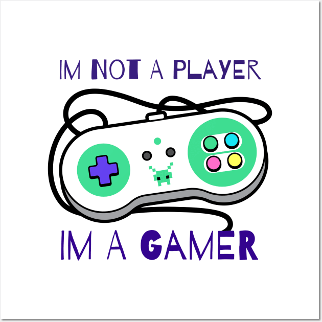 Im Not A Player Im A Gamer Wall Art by vcent